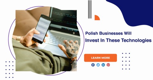 Polish-Businesses-Will-Invest-In-These-Technologies.jpg