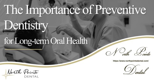 The-Importance-of-Preventive-Dentistry-for-Long-term-Oral-Health.jpg