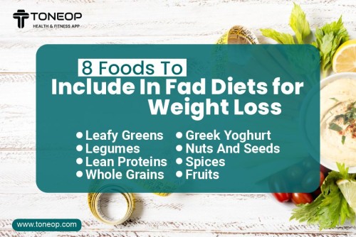 8-Foods-To-Include-In-Fad-Diet-For-Weight-Loss.jpg
