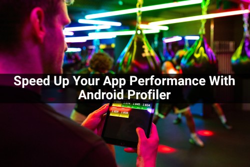Speed-Up-Your-App-Performance-With-Android-Profiler.jpg