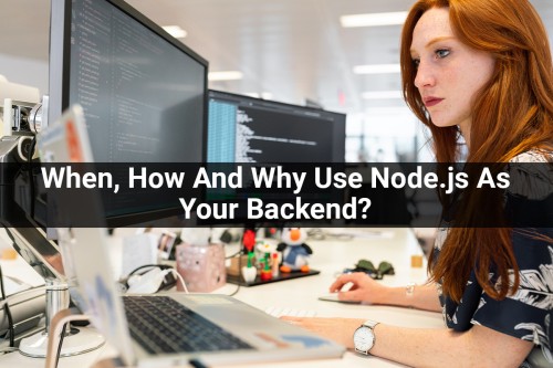 When-How-And-Why-Use-Node.js-As-Your-Backend.jpg