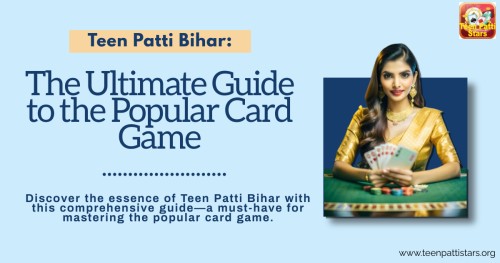 Teen-Patti-Bihar-The-Ultimate-Guide-to-the-Popular-Card-Game.jpg