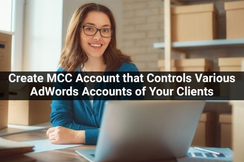 MCC-Account-that-Controls-Various-AdWords-Accounts-of-Your-Clients.jpg