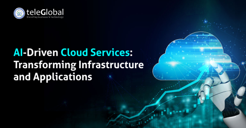 AI-Driven-Cloud-Services---Transforming-Infrastructure-and-Applications---Teleglobal-International.png