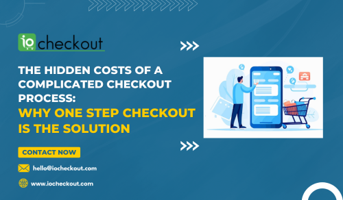 The-Hidden-Costs-of-a-Complicated-Checkout-Process-Why-One-Step-Checkout-is-the-Solution.png