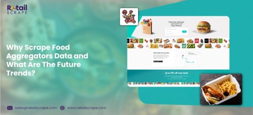 why-scrape-food-aggregators-data-and-what-are-the-future-trends_1.jpg