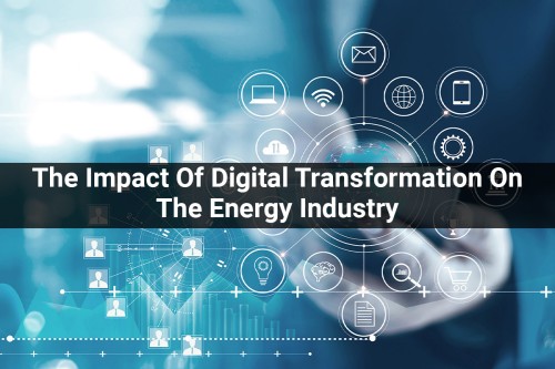 The-Impact-Of-Digital-Transformation-On-The-Energy-Industry.jpg