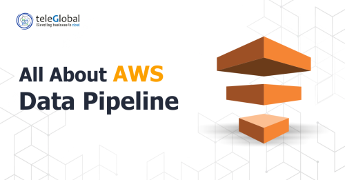 All-About-AWS-Data-Pipeline---Teleglobal-International.png