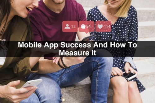 Mobile-App-Success-And-How-To-Measure-It-3.jpg