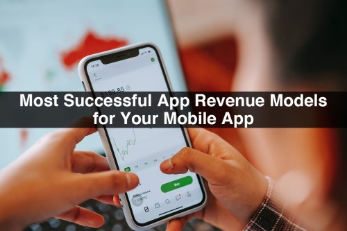 Most-Successful-App-Revenue-Models-for-Your-Mobile-App.jpg