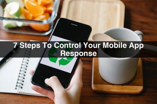 7-Steps-To-Control-Your-Mobile-App-Response.jpg