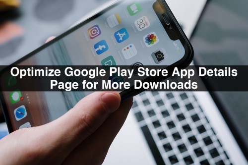 Optimize-Google-Play-Store-App-Details-Page-for-More-Downloads.jpg