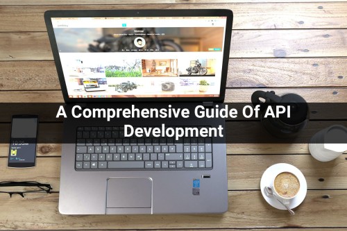 A-Comprehensive-Guide-Of-API-Development.jpg