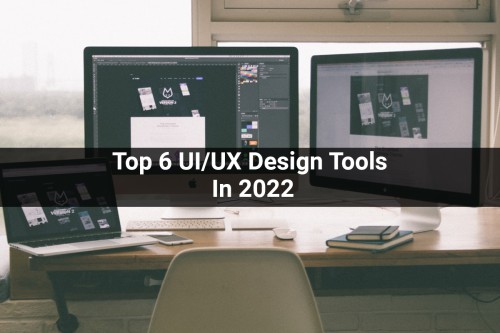 Top-6-UI-UX-Design-Tools-In-2022.jpg