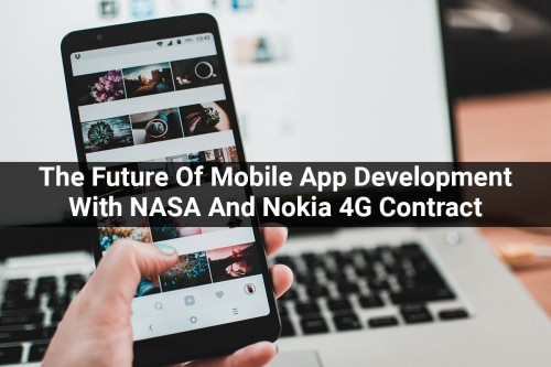 The-Future-Of-Mobile-App-Development-With-NASA-And-Nokia-4G-Contract.jpg