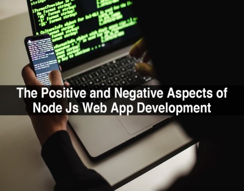 The-Positive-and-Negative-Aspects-of-Node-Js-Web-App-Development-1.jpg