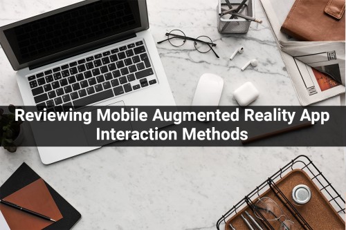 Reviewing-Mobile-Augmented-Reality-App-Interaction-Methods.jpg