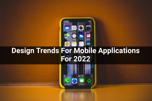 Design-Trends-For-Mobile-Applications-For-2022.jpg