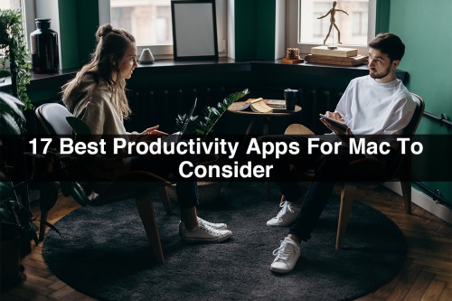 17-Best-Productivity-Apps-For-Mac-To-Consider.jpg