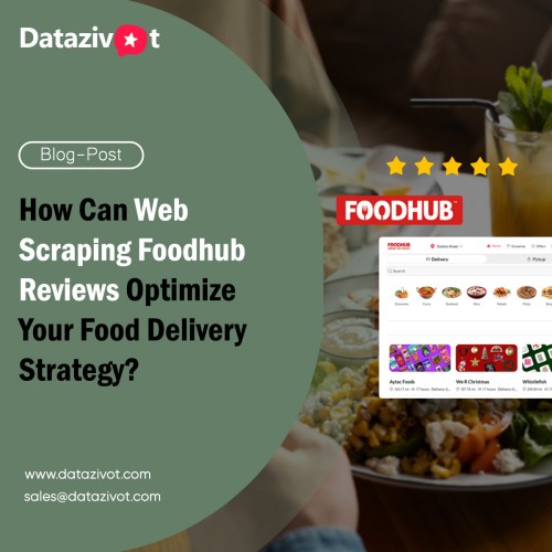 How-Can-Web-Scraping-Foodhub-Reviews-Optimize-Your-Food-Delivery-Strategy-sm.jpg