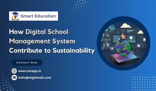 How-Digital-School-Management-System-Contribute-to-Sustainability.png