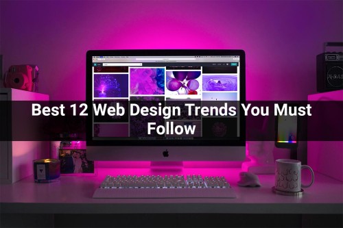 Best-12-Web-Design-Trends-You-Must-Follow.jpg