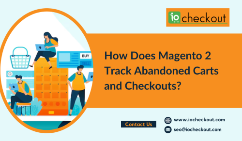 How-Does-Magento-2-Track-Abandoned-Carts-and-Checkouts.png
