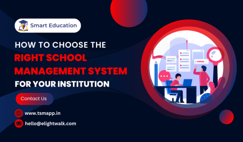 How-to-Choose-the-Right-School-Management-System-for-Your-Institution.png