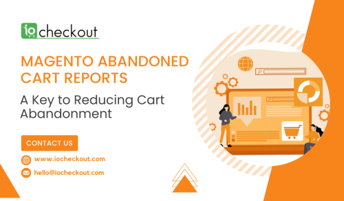 Magento-Abandoned-Cart-Reports-A-Key-to-Reducing-Cart-Abandonment.png