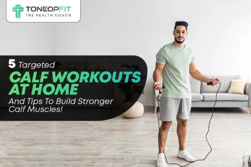 5_Targeted_Calf_Workouts_At_Home_And_Tips_To_Build_Stronger_Calf_Muscles_01_314d3a638d-ezgif.com-webp-to-jpg-converter.jpg