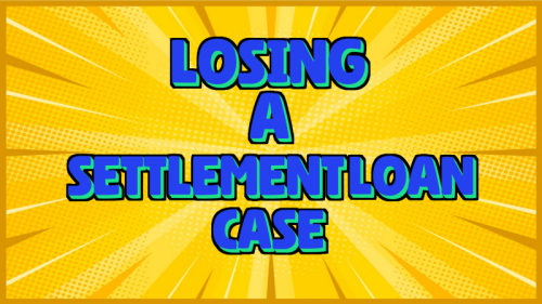 Losing-a-Settlement-Loan-Case.png