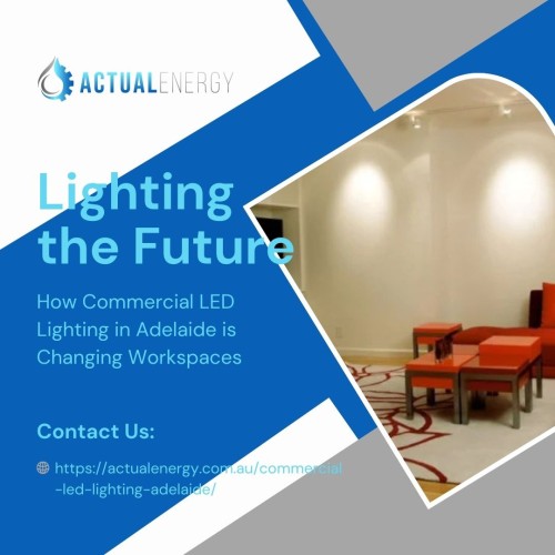 Lighting-the-Future_-How-Commercial-LED-Lighting-in-Adelaide-is-Changing-Workspaces.jpg