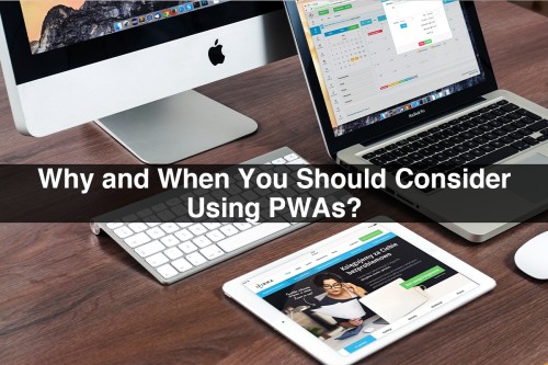 Why-and-When-You-Should-Consider-Using-PWAs.jpg