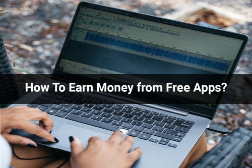 How-To-Earn-Money-from-Free-Apps.jpg