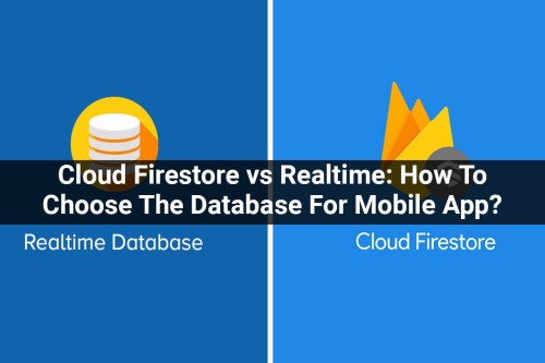 Cloud-Firestore-vs-Realtime-How-To-Choose-The-Database-For-Mobile-App.jpg
