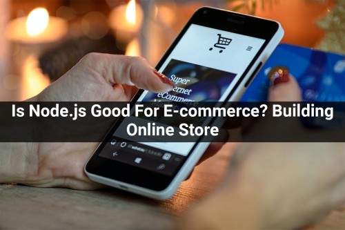 Is-Node.js-Good-For-E-commerce-Building-Online-Store.jpg