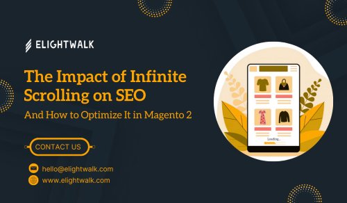 The-Impact-of-Infinite-Scrolling-on-SEO-and-How-to-Optimize-It-in-Magento-2.png