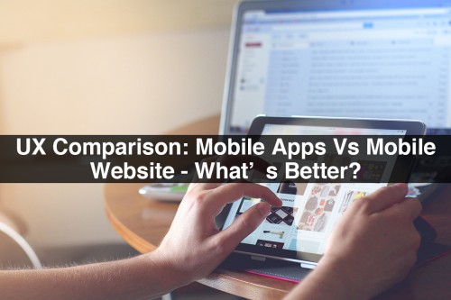 UX-Comparison-Mobile-Apps-Vs-Mobile-Website-Whats-Better.jpg