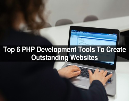 Top-6-PHP-Development-Tools-To-Create-Outstanding-Websites-1-1.jpg