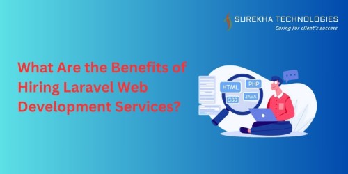 What-Are-the-Benefits-of-Hiring-Laravel-Web-Development-Services.jpg