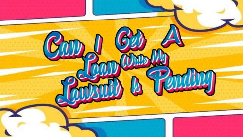 Can-I-Get-a-Loan-While-My-Lawsuit-Is-Pending-Understanding-Lawsuit-Loans.png