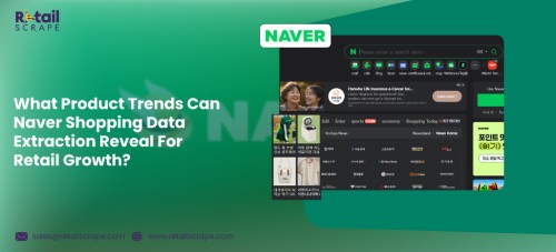 What-Product-Trends-Can-Naver-Shopping-Data-Extraction-Reveal-For-Retail-Growth.jpg