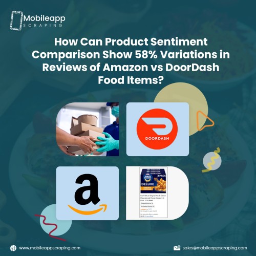 How-Can-Product-Sentiment-Comparison-Show-58-Variations-in-Reviews-of-Amazon-vs-DoorDash-Food-Items-1-1-1.jpg
