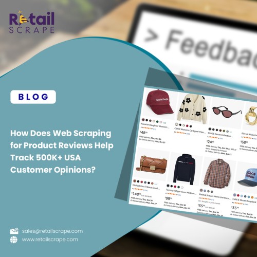 How-Does-Web-Scraping-for-Product-Reviews-Help-Track-500K-USA-Customer-Opinions-SMP.jpg