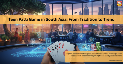 Teen-Patti-Game-in-South-Asia-From-Tradition-to-Trend.png