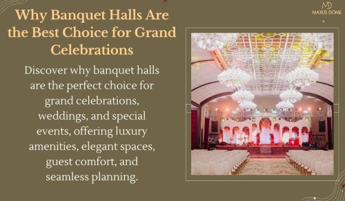 why-banquet-halls-are-the-best-choice-for-grand-celebrations.jpg