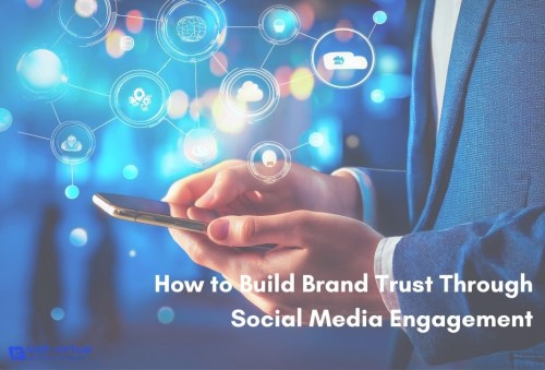 How-to-Build-Brand-Trust-Through-Social-Media-Engagement-1.jpg