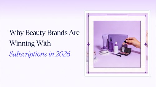 Why_Beauty_Brands_Are_Winning_With_Subscriptions_in_2026.jpg