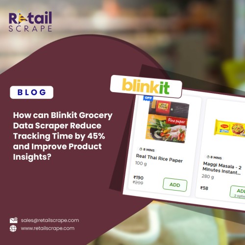 How-can-Blinkit-Grocery-Data-Scraper-Reduce-Tracking-Time-by-45-and-Improve-Product-Insights-smp.jpg